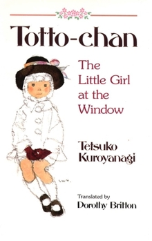 Paperback Totto-Chan: The Little Girl at the Window Book