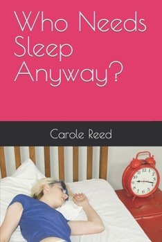 Paperback Who Needs Sleep Anyway? Book