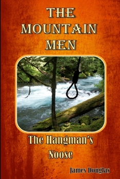 Paperback The Mountain Men: The Hangman's Noose Book