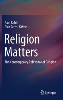 Hardcover Religion Matters: The Contemporary Relevance of Religion Book