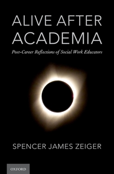 Paperback Alive After Academia: Post-Career Reflections of Social Work Educators Book