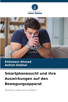 Paperback Smartphonesucht und ihre Auswirkungen auf den Bewegungsapparat (German Edition) [German] Book