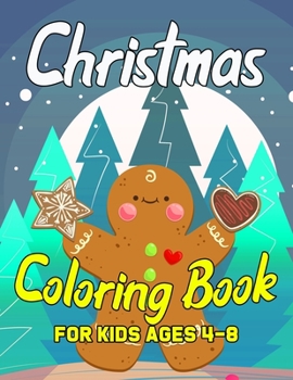 Paperback Christmas Coloring Book for Kids Ages 4-8: Big Christmas Coloring Book with Christmas Trees, Santa Claus, Reindeer, Snowman, and More! Book
