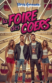 Paperback La Foire des Coeurs: Conte d'amour kitsch dans un parc d'attractions [French] Book