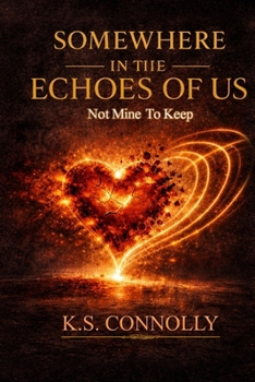 Paperback Somewhere in the Echoes of Us: Not Mine to Keep Book