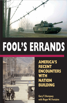 Paperback Fool's Errands: America's Recent Encounters with Nation Building Book