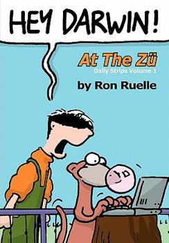 Paperback Hey Darwin! At The Zu Daily Strips Volume 1: Darwin & Co and Stoopid Zu cartoons Book