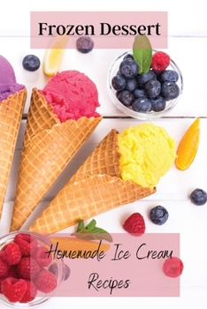 Paperback Frozen Dessert: Homemade Ice Cream Recipes Book
