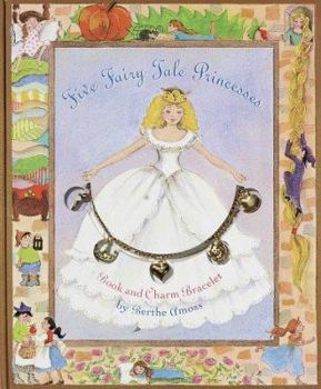 Hardcover Five Fairy Tale Princesses: Book and Charm Bracelet [With Charm Bracelet] Book