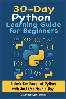 Paperback 30-Day Python Learning Guide for Beginners: Unlock the Power of Python with Just One Hour a Day Book