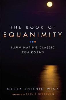 Paperback The Book of Equanimity: Illuminating Classic Zen Koans Book