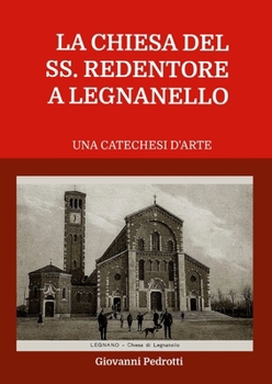 La Chiesa del SS.Redentore in Legnano: Una catechesi d'arte (Italian Edition)
