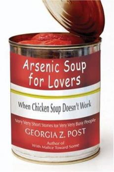 Paperback Arsenic Soup For Lovers: When Chicken Soup Doesn't Work Book