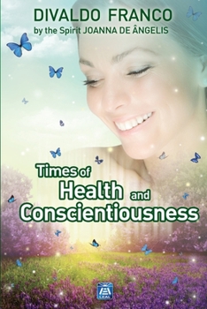 Times of Health and Conscientiousness - Book #4 of the Série Psicológica Joanna de Ângelis