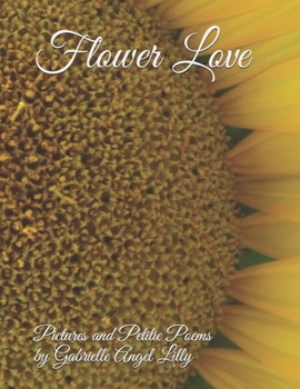 Paperback Flower Love: Pictures and Petite Poems Book