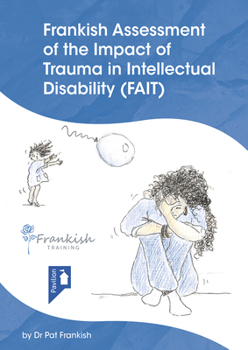 Spiral-bound Frankish Assessment of the Impact of Trauma in Intellectual Care in Intellectual Disability (Fait) Book