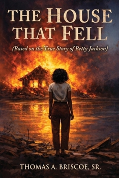The House That Fell: Based on the True Story of Betty Jackson