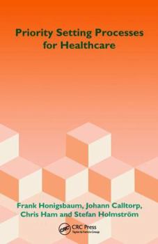 Paperback Priority Setting Processes for Healthcare: In Oregon, Usa; New Zealand; The Netherlands; Sweden; And the United Kingdom Book