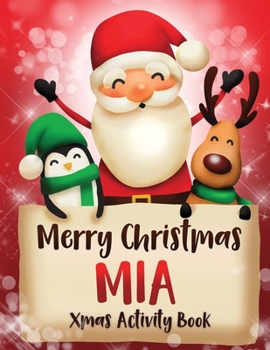 Paperback Merry Christmas Mia: Fun Xmas Activity Book, Personalized for Children, perfect Christmas gift idea Book