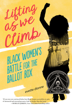 Hardcover Lifting as We Climb: Black Women's Battle for the Ballot Box Book