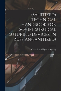 Paperback (Sanitized) Technical Handbook for Soviet Surgical Suturing Devices, in Russian(sanitized) Book