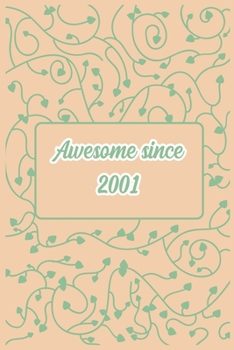 Paperback Awesome since 2001 notebook birthday gift: - 120 ruled pages 6" x 9" size, notebook / journal gift Book