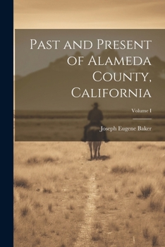 Paperback Past and Present of Alameda County, California; Volume I Book