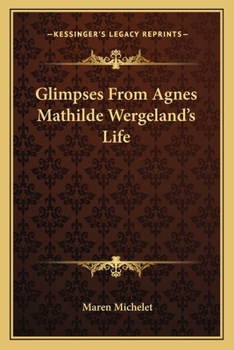 Paperback Glimpses From Agnes Mathilde Wergeland's Life Book