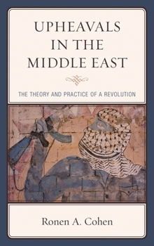 Hardcover Upheavals in the Middle East: The Theory and Practice of a Revolution Book