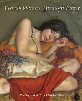 Paperback Words Woven Through Paint: Poetry and Art by Deirdre West Book