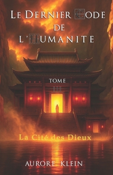 Paperback Le Dernier Code de l'Humanité - Tome III: La Cité des Dieux [French] Book