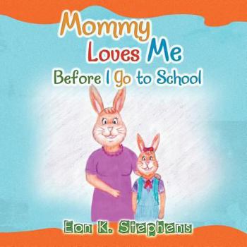 Paperback Mommy Loves Me: Before I Go to School Book