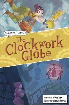 Paperback The Clockwork Globe: Graphic Reluctant Reader (Maverick Graphic Reluctant Readers) Book