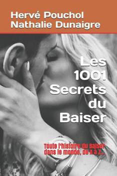 Paperback Les 1001 Secrets du Baiser: Le Cadeau de la Saint Valentin [French] Book