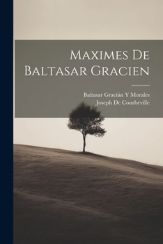 Paperback Maximes De Baltasar Gracien [French] Book