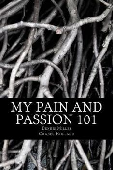 Paperback My Pain and Passion 101 Book