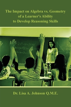 The Impact on Algebra vs. Geometry of a Learner's Ability to Develop Reasoning Skills
