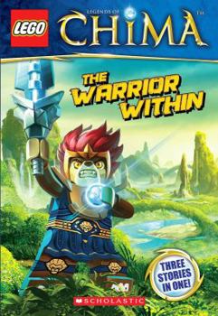 LEGO Legends of Chima: The Warrior Within - Book #4 of the Lego Legends of Chima: Chapter Books