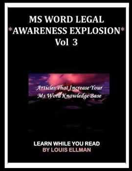 Paperback MS Word Legal -- *Awareness Explosion* Volume 3: Articles That Increase Your MS Word Knowledge Base. Book