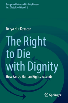 Paperback The Right to Die with Dignity: How Far Do Human Rights Extend? Book