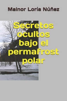 Paperback Secretos ocultos bajo el permafrost polar [Spanish] Book