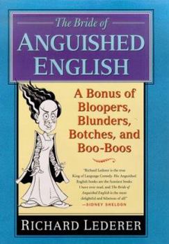 Hardcover The Bride of Anguished English: A Bonus of Bloopers, Blunders, Botches, and Boo-Boos Book