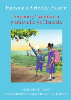Hanzala's Birthday Present: English - Kinyarwanda Bilingual Edition