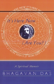 Paperback It's Here Now (Are You?): A Spiritual Memoir Book