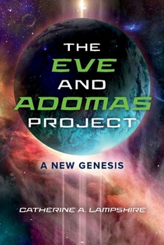 Paperback The Eve and Adomas Project: A New Genesis Volume 1 Book