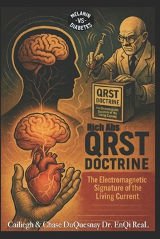 Paperback Rich Abs QRST Doctrine: The ElectroMagnetic Sigature of the Living Current Book