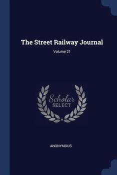 Paperback The Street Railway Journal; Volume 21 Book