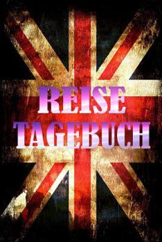 Reise Tagebuch: England Reise Tagebuch zum Ausf�llen mit 120 linierten Seiten