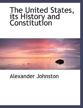 Paperback The United States, Its History and Constitution Book