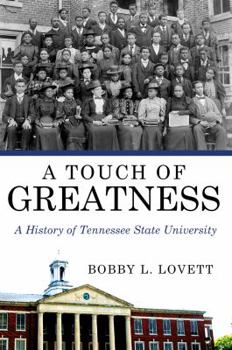 Hardcover A Touch of Greatness: A History of Tennessee State University Book